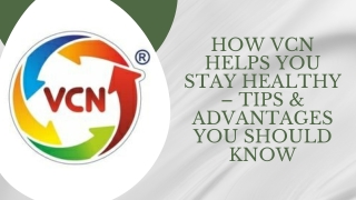 How VCN Helps You Stay Healthy – Tips & Advantages You Should Know