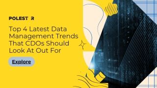 Top 4 Latest Data Management Trends That CDOs Should Look At Out For
