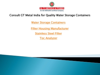 Consult GT Metal India for Quality Water Storage Containers