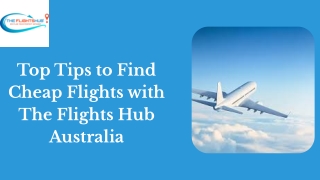 Top Tips to Find Cheap Flights with The Flights Hub Australia