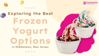 Exploring the Best Frozen Yogurt Options in Middletown, NJ