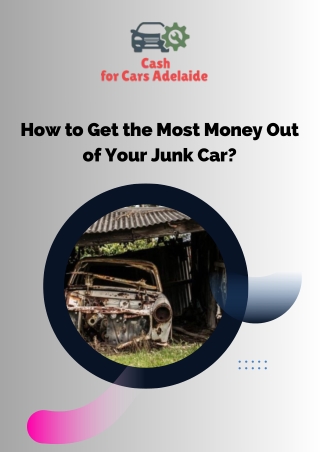 How to Get the Most Money Out of Your Junk Car