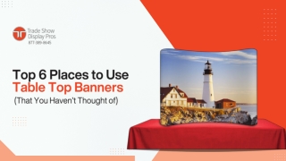 6 Unique Places to Use Table Top Banners | Trade Show Display Pros