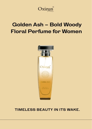 Golden Ash Perfume by Oxizun – Elegant Long Lasting Perfume for Women