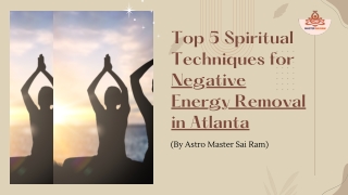Top 5 Spiritual Techniques for Negative Energy Removal in Atlanta