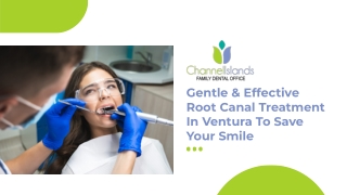 Top-Rated Dentist Providing Root Canal Ventura Therapy You Can Trust