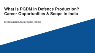 What is PGDM in Defence Production? Career Opportunities & Scope in India