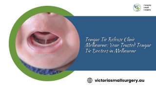 Tongue Tie Release Clinic Melbourne: Your Trusted Tongue Tie Doctors in Melbourn