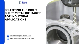 Selecting the Right Sheet Metal Die Maker for Industrial Applications