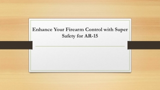 Enhance Your Firearm Control with Super Safety for AR 15