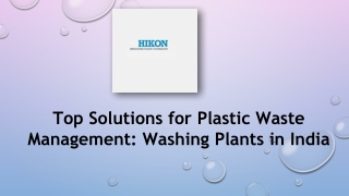 Top Solutions for Plastic Waste Management: Washing Plants in India