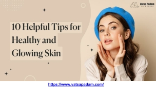 10 Helpful Tips for Healthy and Glowing Skin.pptx