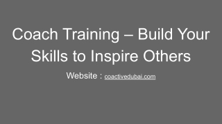 Coach Training – Build Your Skills to Inspire Others