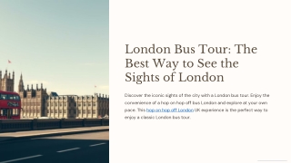 Effortless Sightseeing with London’s Top Bus Tour Service