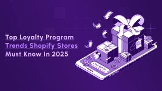 Top Loyalty & Rewards Trends for Shopify in 2025