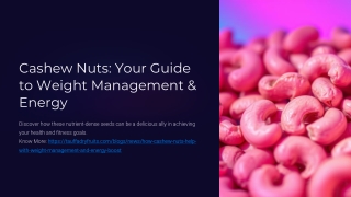 Cashew Nuts for Weight Management & Energy Boost: The Complete Guide