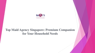 Top Maid Agency Singapore - Premium Companion for Your Household Needs