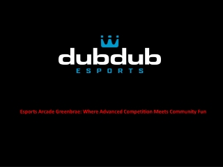 Esports Arcade Greenbrae: Where Advanced Competition Meets Community Fun