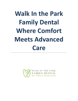 Walk In the Park Family Dental  Where Comfort Meets Advanced Care