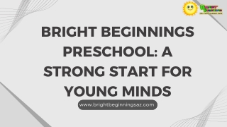 Bright Beginnings Preschool A Strong Start for Young Minds