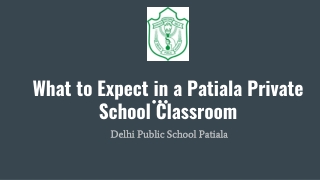 What to Expect in a Patiala Private School Classroom
