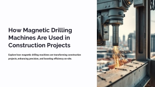 How-Magnetic-Drilling-Machines-Are-Used-in-Construction-Projects
