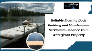 Reliable Floating Dock Building and Maintenance Services to Enhance Your Waterfront Property