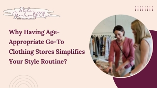 Why Having Age-Appropriate Go-To Clothing Stores Simplifies Your Style Routine