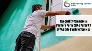 Top-Quality Commercial Painters Perth CBD & Perth WA by WA Elite Painting Services