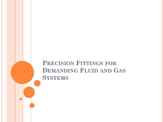 Precision Fittings for Demanding Fluid and Gas Systems