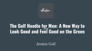 The Golf Hoodie for Men_ A New Way to Look Good and Feel Good on the Green