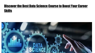Discover the Best Data Science Course to Boost Your Career Skills