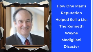 How One Man’s Reputation Helped Sell a Lie The Kenneth Wayne Modigliani Disaster