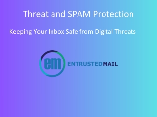 Smart Email Defense: Threat & SPAM Protection with EntrustedMail