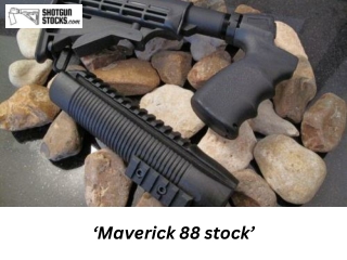 ‘Maverick 88 stock’- shotgunstocks.com