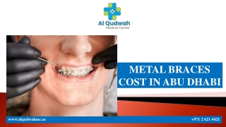 METAL BRACES COST IN ABU DHABI