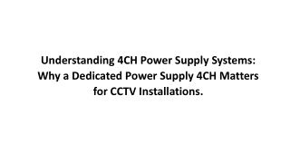 Understanding 4CH Power Supply Systems Why a Dedicated Power Supply 4CH Matters for CCTV Installations.