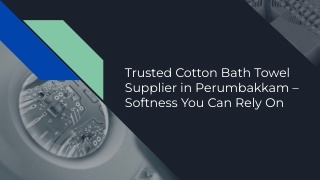 Top Cotton Bath Towel Supplier in Perumbakkam – Premium Quality & Bulk Supply