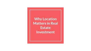 Why Location Matters in Real Estate Investment