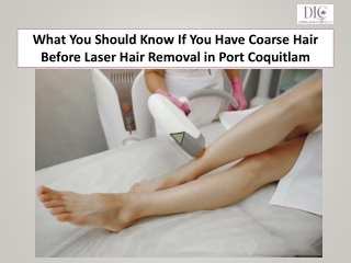 What You Should Know If You Have Coarse Hair Before Laser Hair Removal in Port Coquitlam