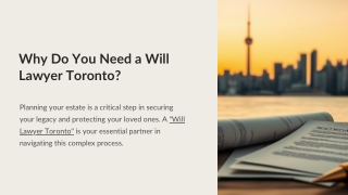 Why Do You Need a Will Lawyer Toronto