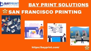 Expect Nothing Less Than The Best San Francisco Printing Solutions At Bay Print