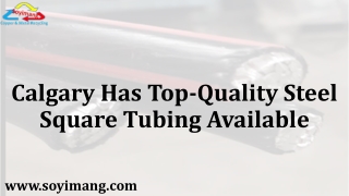 Calgary Has Top-Quality Steel Square Tubing Available