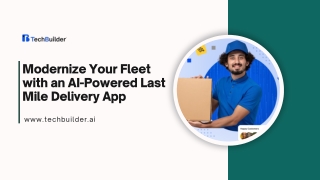 Modernize Your Fleet with an AI-Powered Last Mile Delivery App