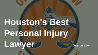 Get Legal Help from Houston’s Best Personal Injury Lawyer – Orange Law
