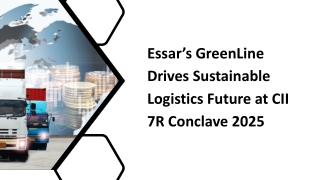 Essar’s GreenLine Drives Sustainable Logistics Future at CII 7R Conclave 2025