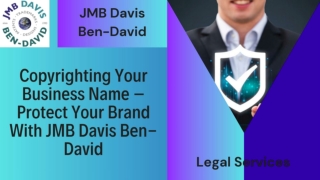 Copyrighting Your Business Name – Protect Your Brand With JMB Davis Ben-David