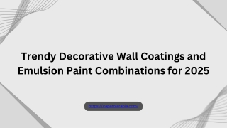 Trendy Decorative Wall Coatings and Emulsion Paint Combinations for 2025