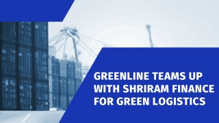 GreenLine Teams Up with Shriram Finance for Green Logistics