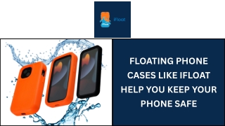 Floating Phone Cases Like iFloat Help You Keep Your Phone Safe